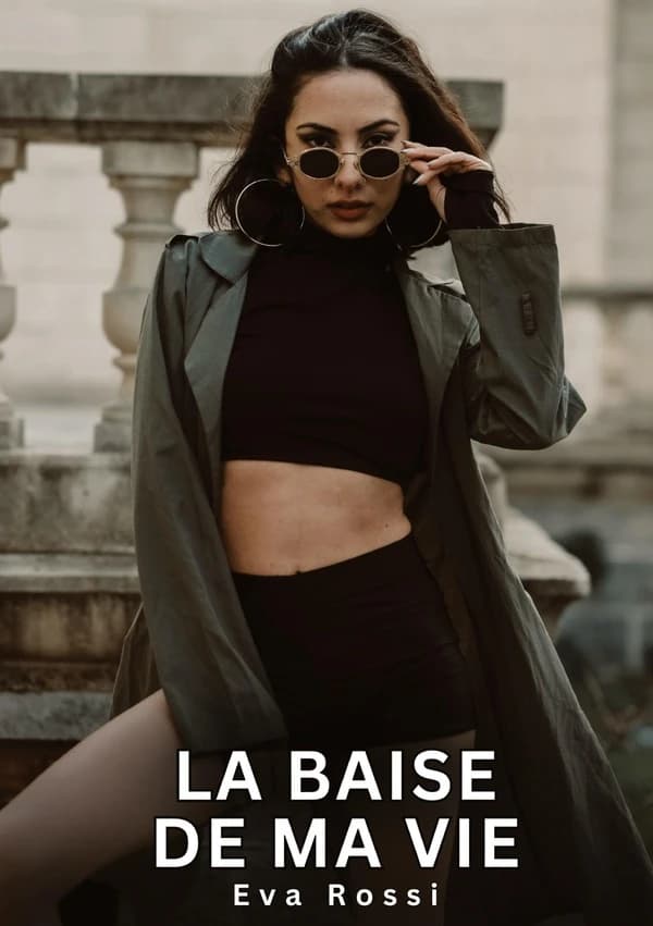 La baise de ma Vie : Nouvelles Erotiques pour Adultes