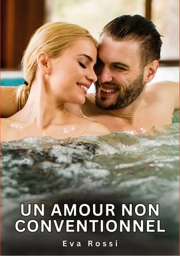 Un amour non conventionnel : Nouvelles Erotiques pour Adultes