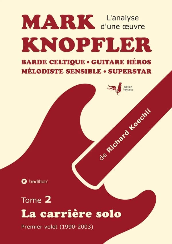 Mark knopfler (tome 2, la carriere solo)