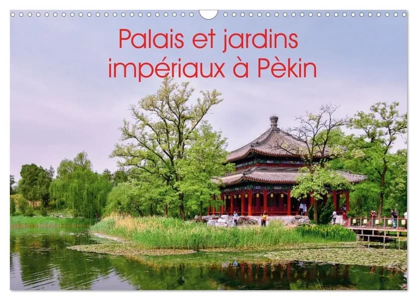 Palais et jardins impériaux à Pékin (Calendrier mural 2026 DIN A3 vertical), CALVENDO calendrier mensuel : Architecture en phase avec la nature