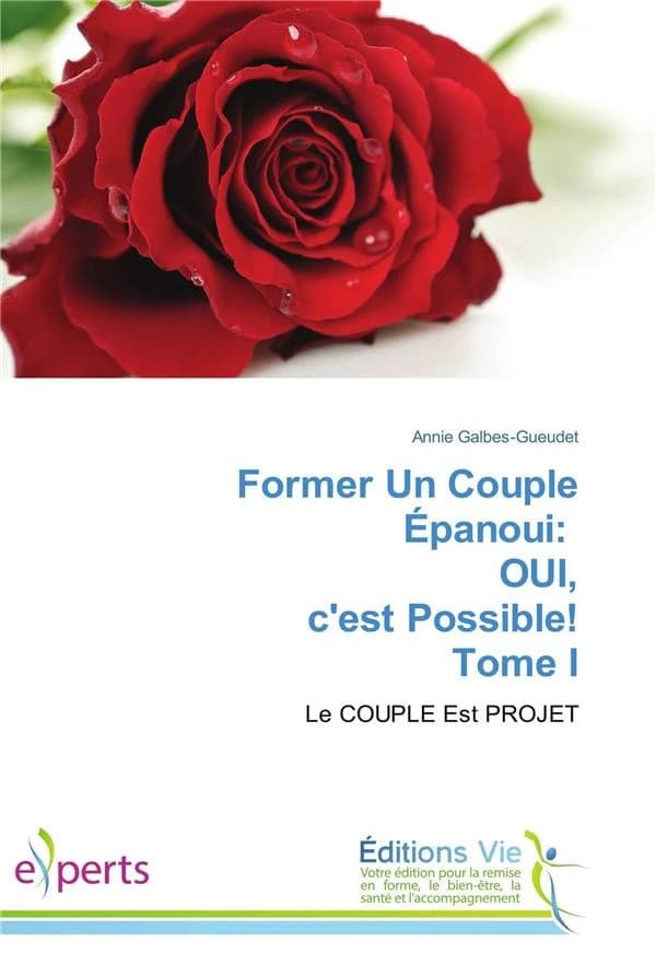 Former un couple epanoui: oui, c'est possible! tome i
