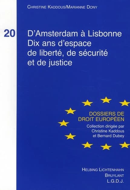 D'Amsterdam à Lisbonne, dix ans d'espace de liberté, de sécurité et de justice
