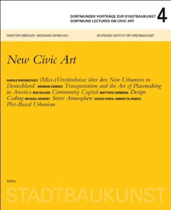 Dortmunder Vorträge zur Stadtbaukunst 4 : new civic art