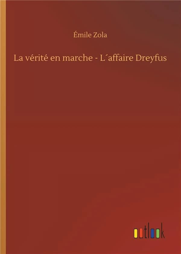 La vérité en marche ; l'affaire Dreyfus