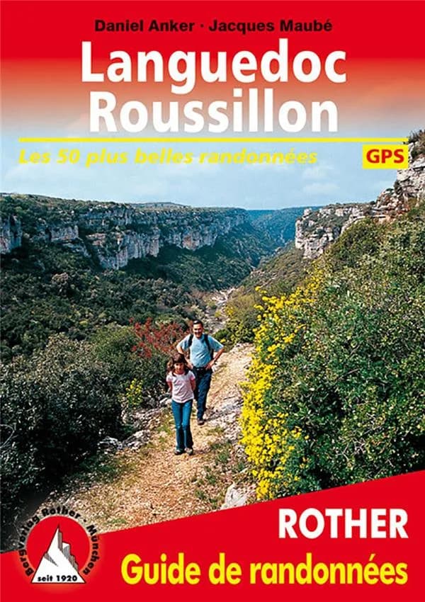 Languedoc-Rousillon : 50 randonnées sélectionnées dans l'arrière-pays et sur la côte (3ème édition entièrement révisée) Daniel Anker, Jacques Maubé ; traduction Jocelyne Abarca ; [diff. par Cartothèque EGG]
