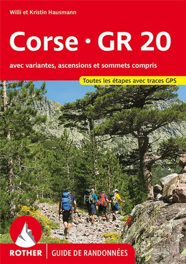 Corse - GR 20 : une randonnée à travers la "Montagne dans la Mer" : toutes les étapes avec variantes, marches d'approche et sommets (1ère éd.) Willi Hausmann, Kristin Hausmann ; [traduction Jocelyne Abarca] ; [diff. par Cartothèque EGG]