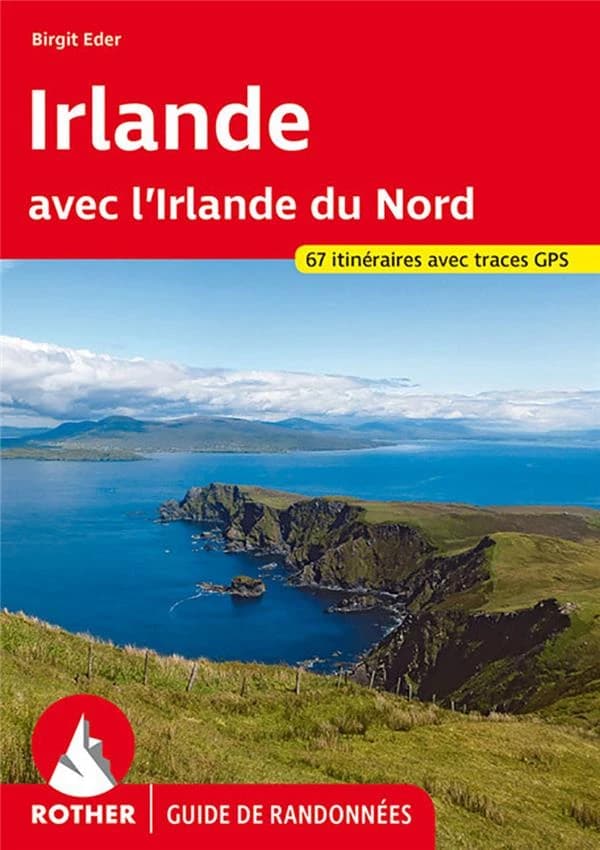 Irlande : 67 randonnées en République d'Irlande et en Irlande du Nord (2ème éd.) Brigit Eder ; traduction Jocelyne Abarca ; [diff. par Cartothèque EGG]