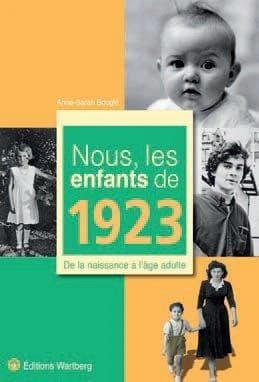 Nous, les enfants de 1923 : de la naissance à l'âge adulte