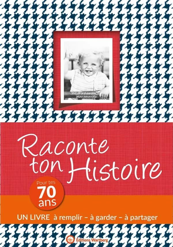 Raconte ton histoire ; pour tes 70 ans