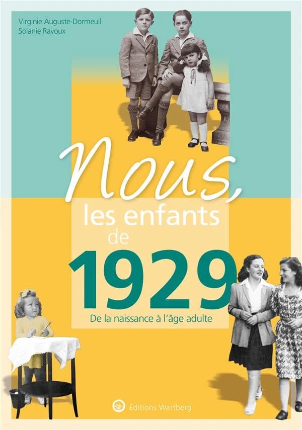 Nous, les enfants de 1929 : de la naissance à l'âge adulte (9e éd.) Virginie Auguste-Dormeuil, Solanie Ravoux
