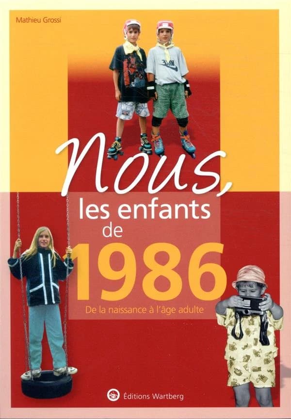 Nous, les enfants de : 1986 ; de la naissance à l'âge adulte