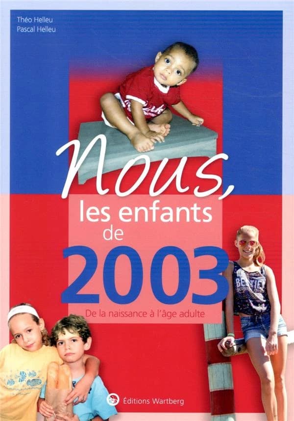 Nous, les enfants de 2003 : de la naissance à l'âge adulte