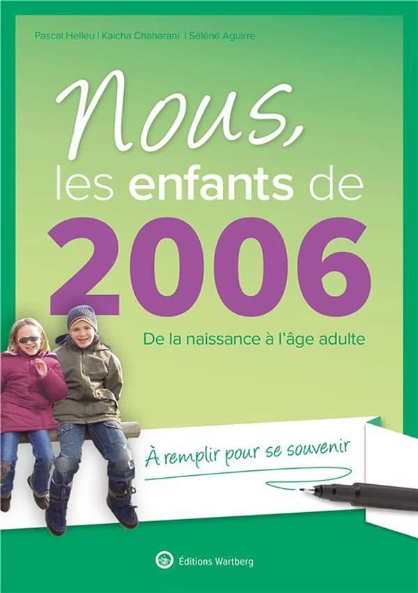 Nous, les enfants de 2006 : de la naissance à l'âge adulte