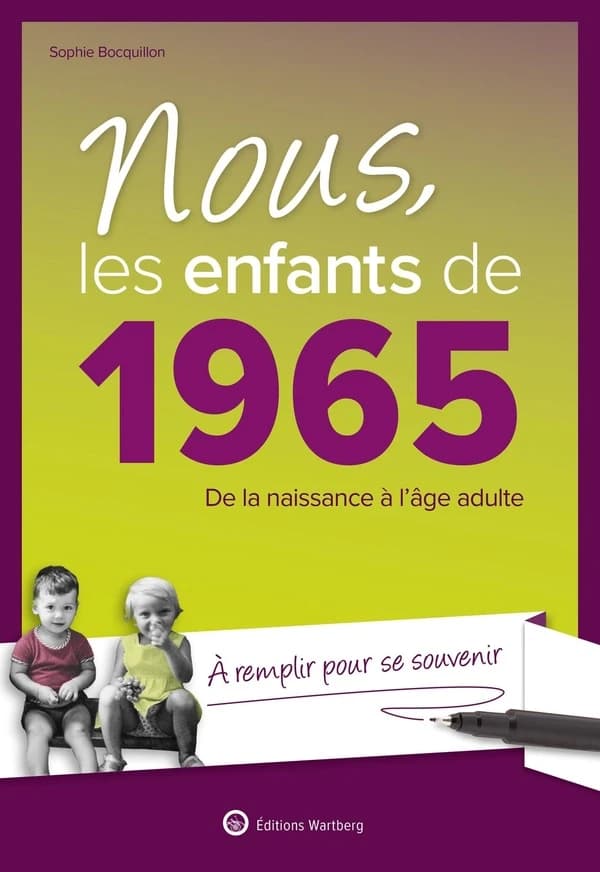 Nous, les enfants de 1965 : de la naissance à l'âge adulte (17e éd. augmentée) Sophie Bocquillon