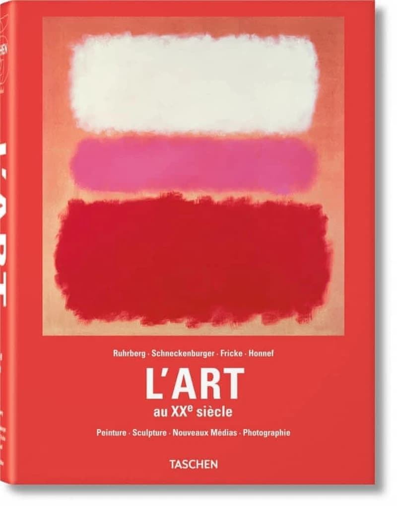 L'art au XXe siècle : peinture, sculpture, nouveaux médias, photographie ([Taschen's 25th anniversary special ed.]) Ruhrberg, Schneckenburger, Fricke, Honnef ; [sous la direction de Ingo F. Walther]