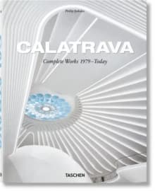 Calatrava : Santiago Calatrava, complete works 1979-today