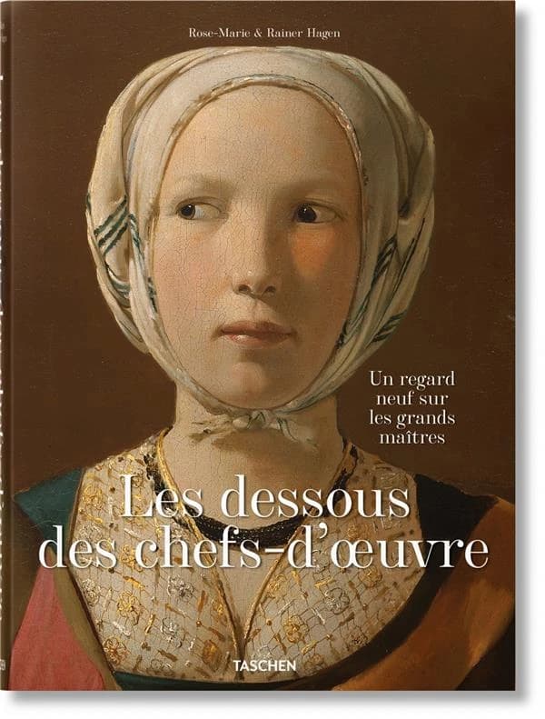 Les dessous des chefs-d'oeuvre : un regard neuf sur les grands maîtres