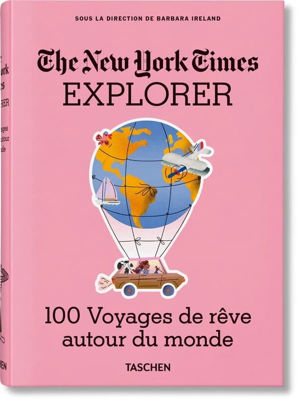 The "New York Times" explorer. 100 voyages autour du monde