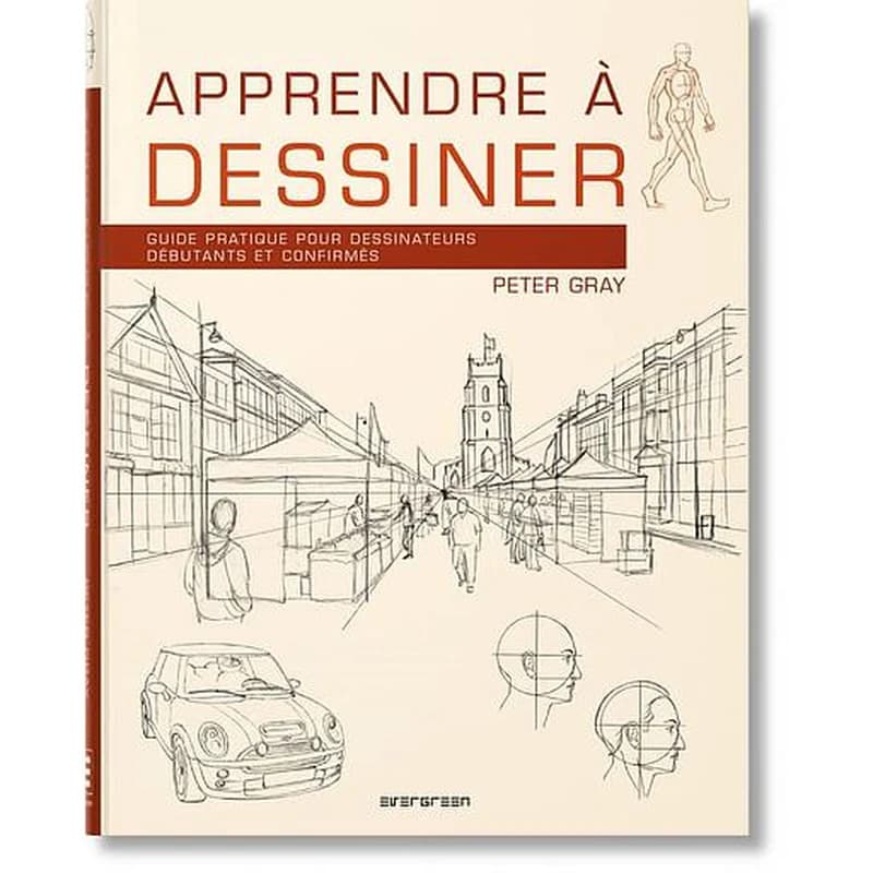 Apprendre à dessiner : guide pratique pour dessinateurs débutants et confirmés