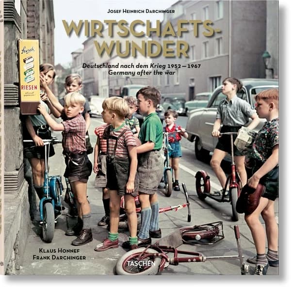 Wirtschaftswunder : Deutschland nach dem Krieg, 1952-1967 ([Neue Aufl.]) Josef Heinrich Darchinger, [Fotos] ; Klaus Honnef, Text... ; Franck Darchinger, Herausgeber... : Germany after the war
