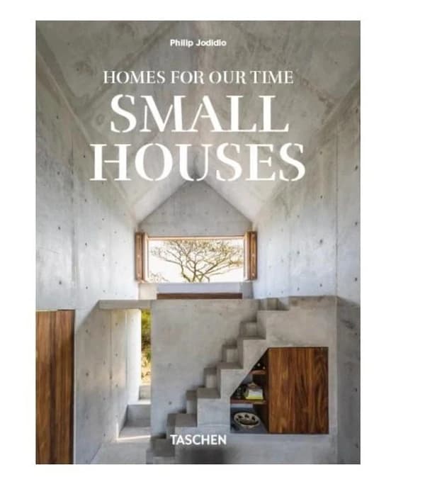 Homes for Our Time. Small Houses. 45th Ed