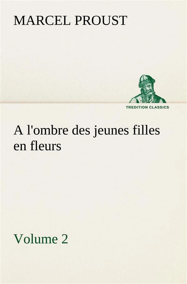 à l'ombre des jeunes filles en fleurs t.2