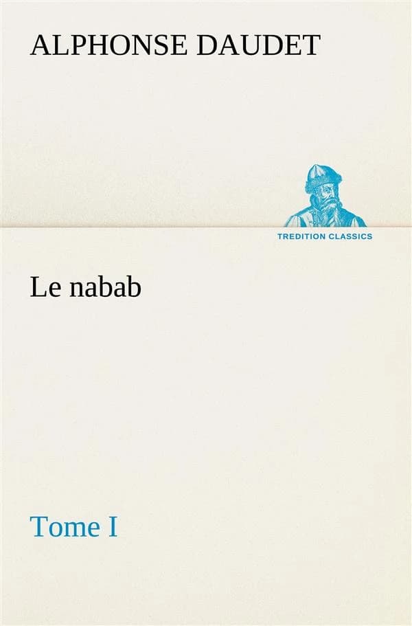 Le nabab, tome i