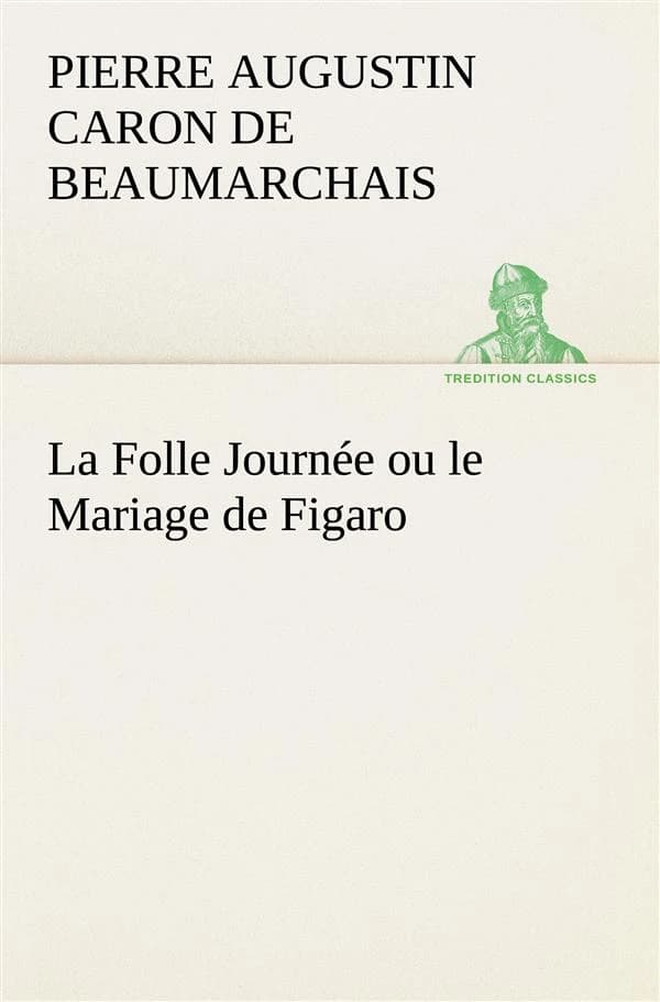 La folle journee ou le mariage de figaro