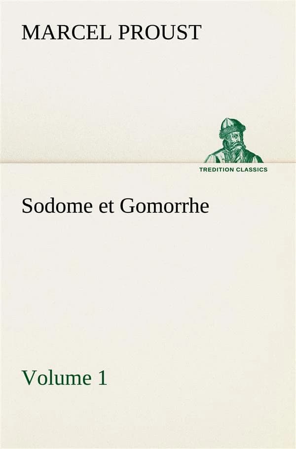 à la recherche du temps perdu Tome 4 : Sodome et Gomorrhe t.1