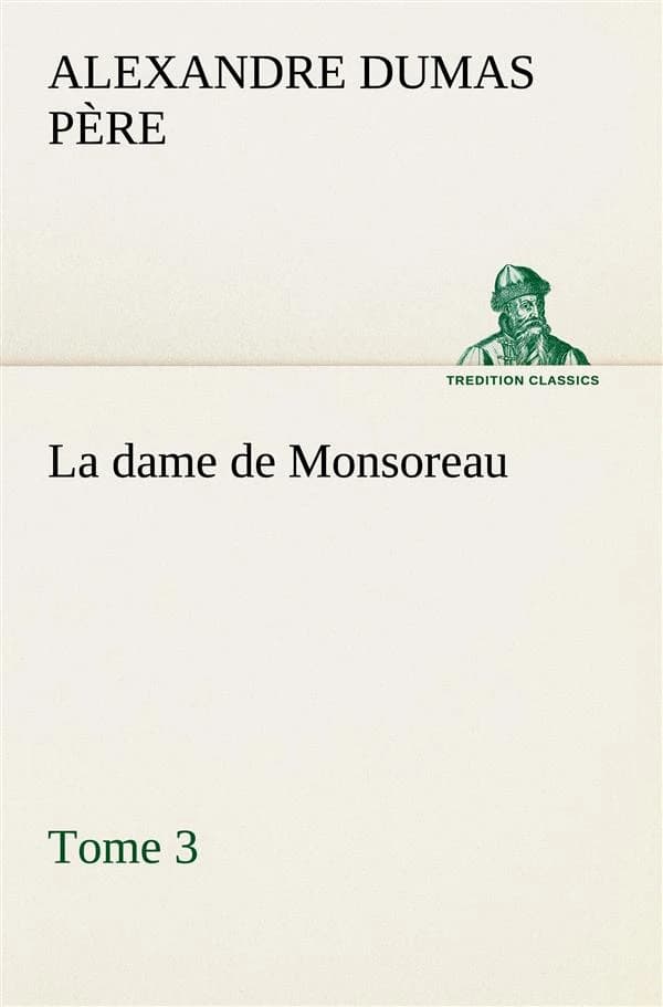 La dame de monsoreau  tome 3.
