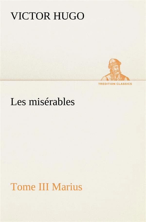 Les misérables Tome 3 ; Marius