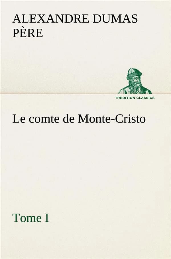 Le comte de monte-cristo, tome i