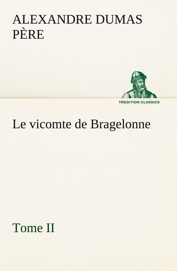 Le vicomte de bragelonne, tome ii.