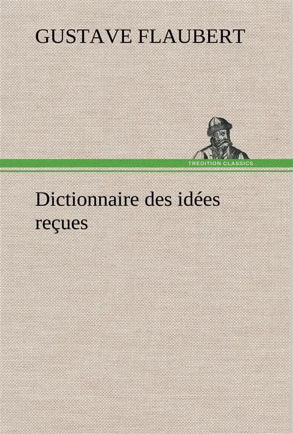 Dictionnaire des idees recues