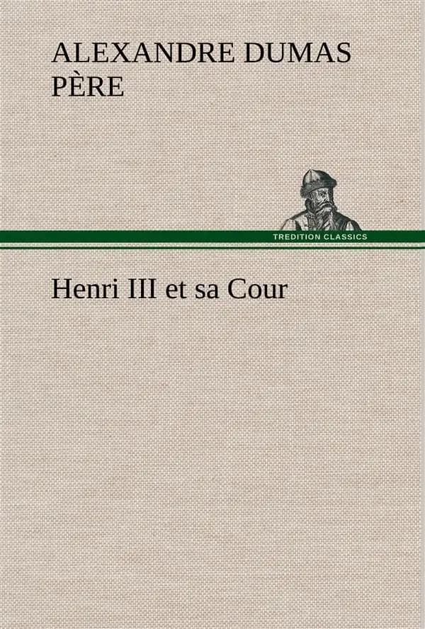 Henri iii et sa cour