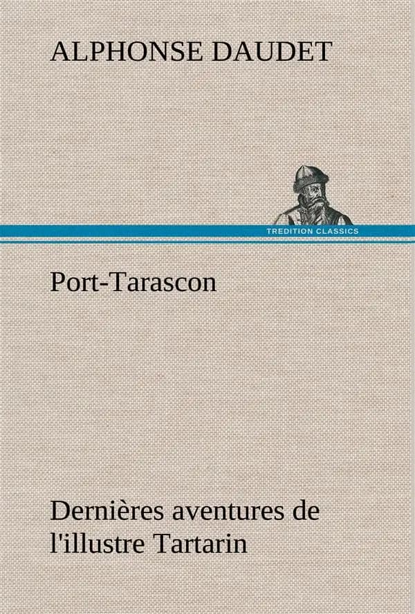 Port-tarascon dernieres aventures de l'illustre tartarin