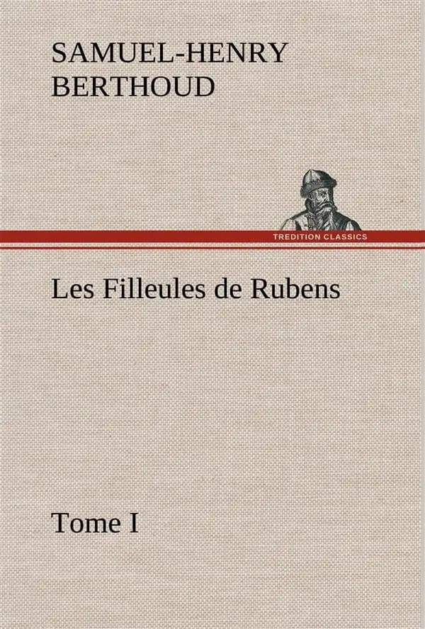 Les filleules de rubens, tome i