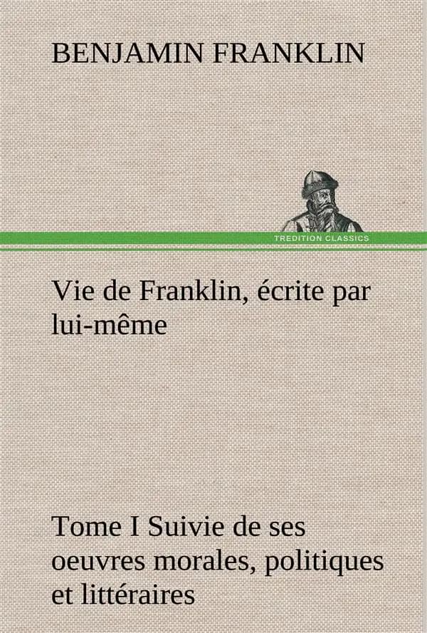 Vie de franklin, ecrite par lui-meme