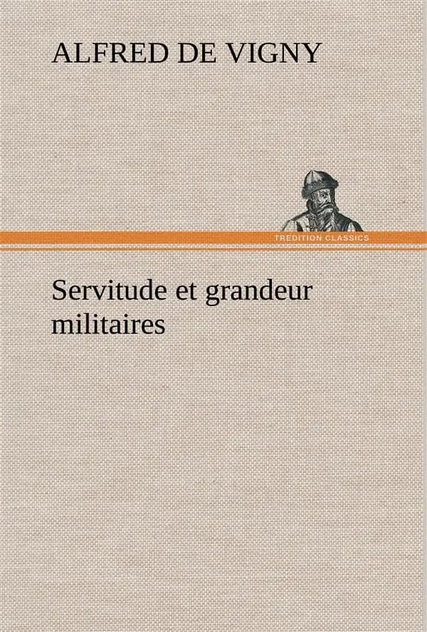 Servitude et grandeur militaires