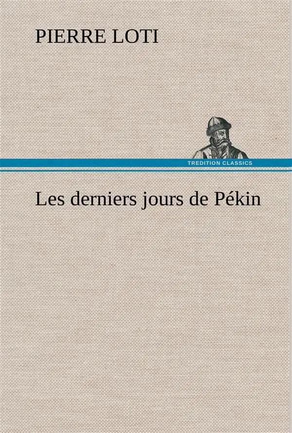 Derniers Jours de Pékin