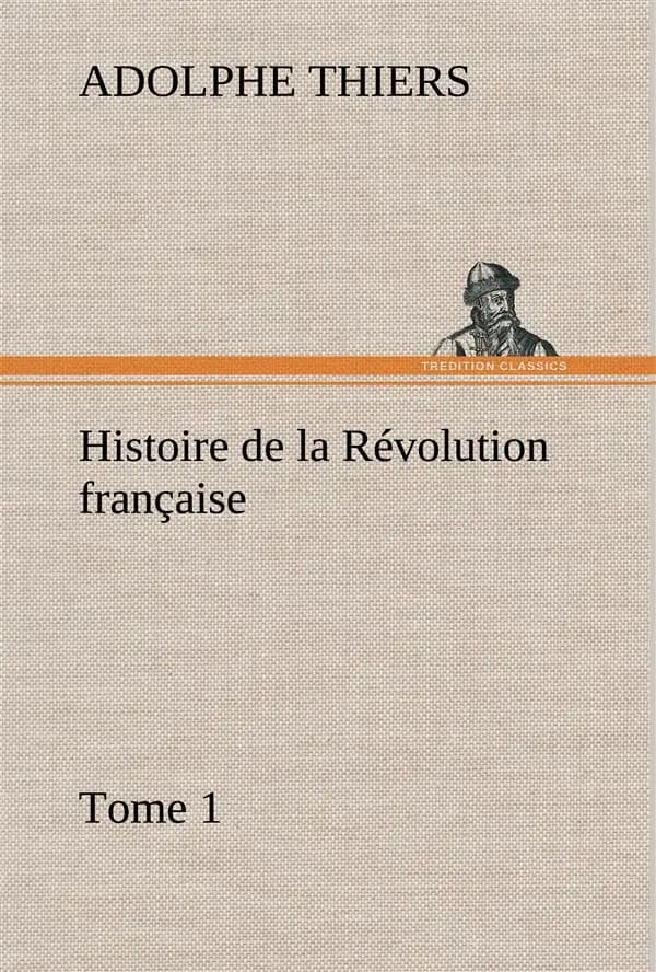 Histoire de la revolution francaise, tome 1