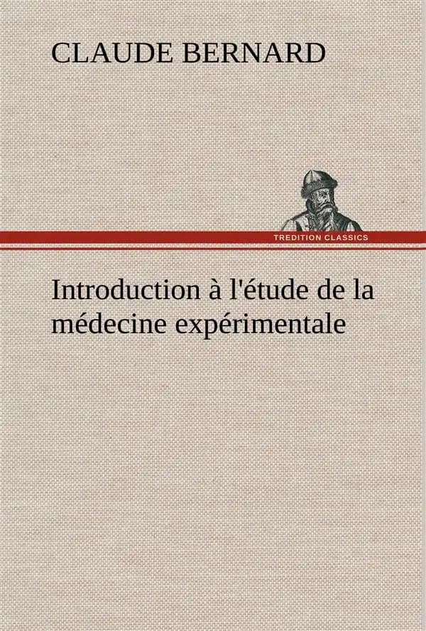 Introduction a l'etude de la medecine experimentale