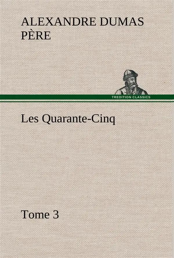 Les quarante-cinq  tome 3