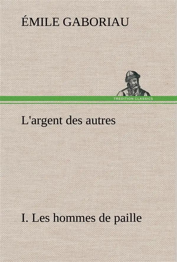 L'argent des autres i. les hommes de paille