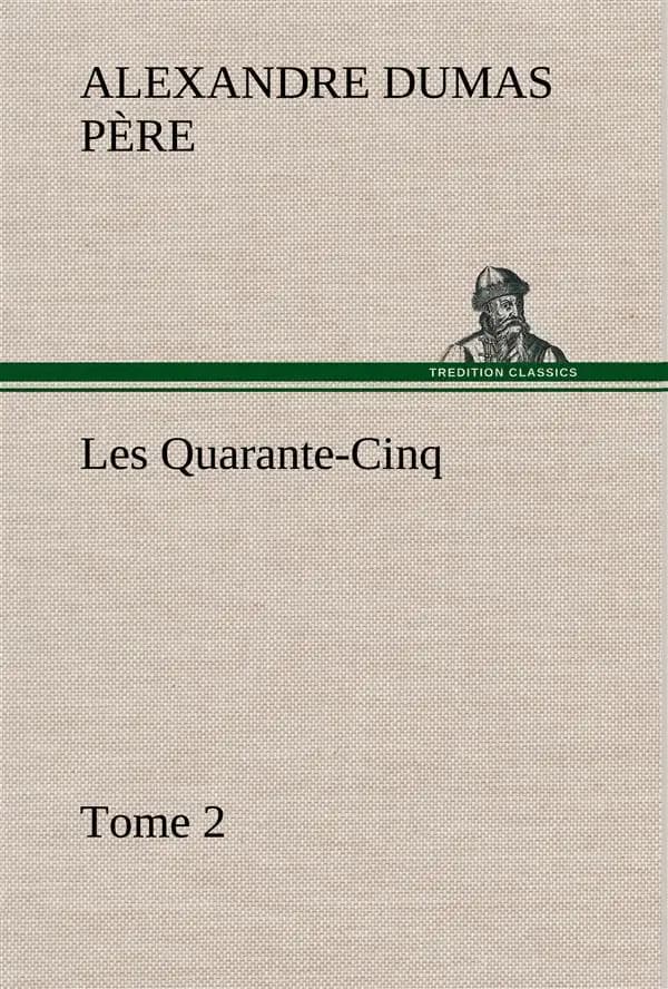 Les quarante-cinq  tome 2