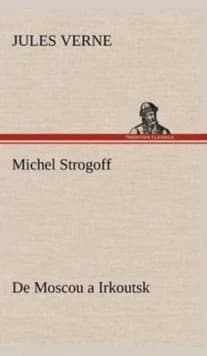 Michel Strogoff de Moscou a Irkoutsk