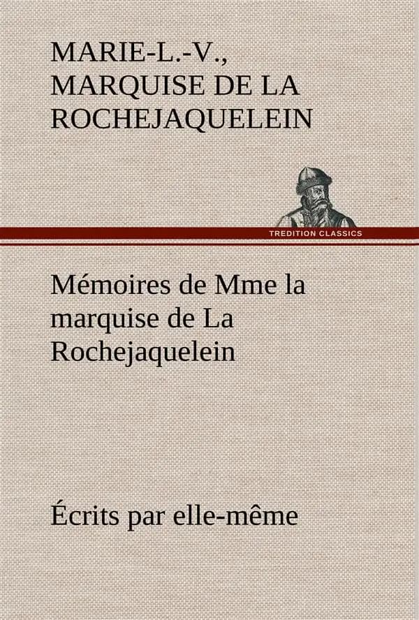Memoires de mme la marquise de la rochejaquelein ecrits par elle meme
