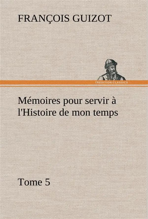 Mémoires pour servir à l'Histoire de mon temps