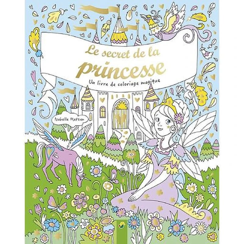 Le secret de la princesse - Un livre de coloriage magique