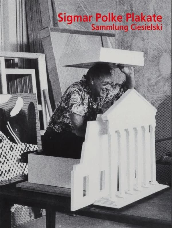 Sigmar Polke Plakate : Sammlung Ciesielski
